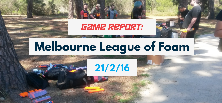 Game Report Melbourne League of Foam 21-2-16