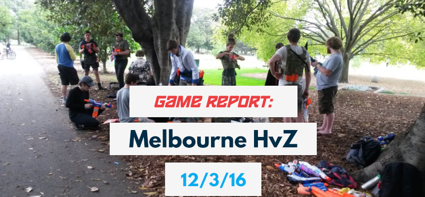 Game Report Melbourne HvZ 12-3-16