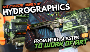The Magical World Of Hydrographics | From nerf blaster to work of art | Header