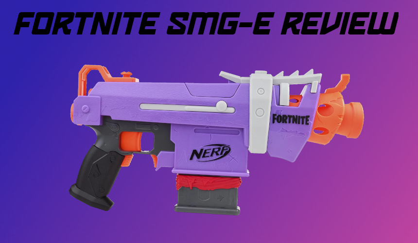 Nerf Fortnite Smg E Review Blaster Hub