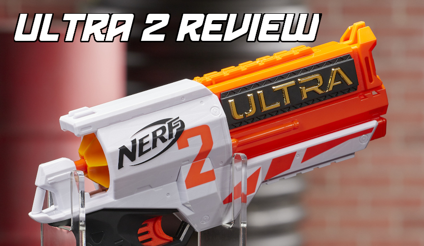 Nerf Ultra Two Review Blaster Hub