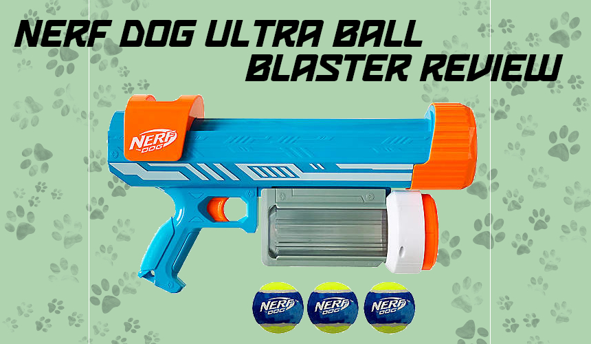 Nerf Dog Ultra Tennis Ball Blaster Review