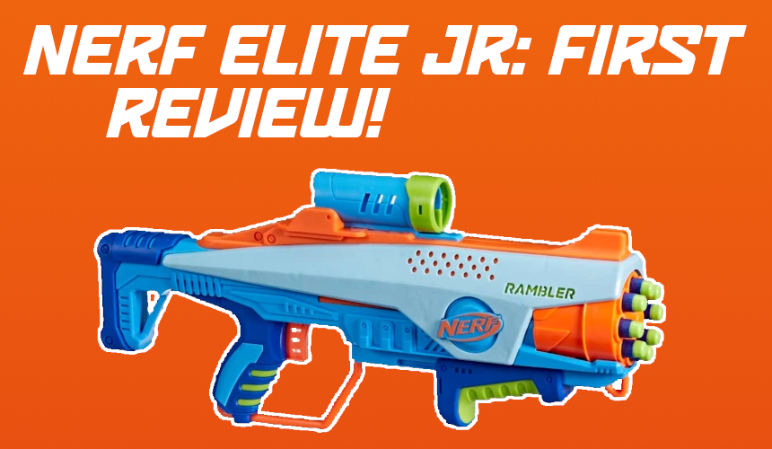 Toy Review: NERF Elite Junior (Hasbro) - Fanboy Factor
